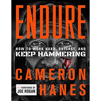 Endure: How to Work Hard, Outlast, and Keep Hammering